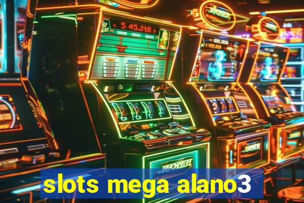 slots mega alano3